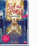 Find me in Paris - Tanz durch die Zeit (Band 3)